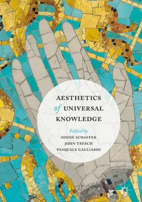 Schaffer / Tresch / Gagliardi |  Aesthetics of Universal Knowledge | eBook | Sack Fachmedien