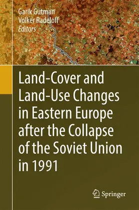 Radeloff / Gutman |  Land-Cover and Land-Use Changes in Eastern Europe after the Collapse of the Soviet Union in 1991 | Buch |  Sack Fachmedien