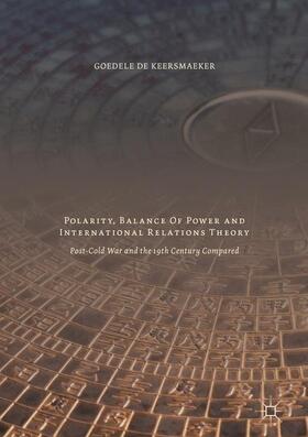De Keersmaeker | Polarity, Balance of Power and International Relations Theory | Buch | 978-3-319-42651-8 | sack.de