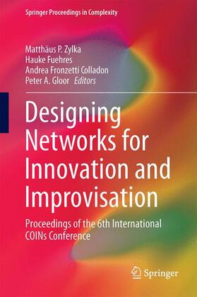 Zylka / Gloor / Fuehres |  Designing Networks for Innovation and Improvisation | Buch |  Sack Fachmedien