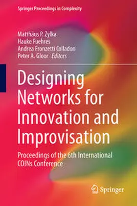 Zylka / Gloor / Fuehres |  Designing Networks for Innovation and Improvisation | Buch |  Sack Fachmedien