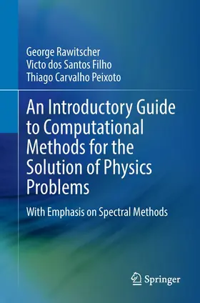 Rawitscher / dos Santos Filho / Peixoto | An Introductory Guide to Computational Methods for the Solution of Physics Problems | E-Book | www.sack.de