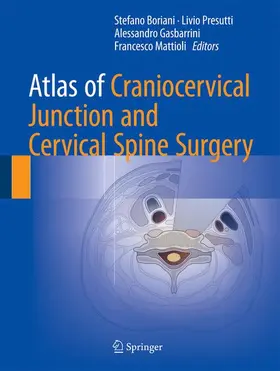 Boriani / Mattioli / Presutti | Atlas of Craniocervical Junction and Cervical Spine Surgery | Buch | 978-3-319-42735-5 | sack.de