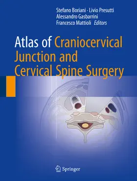 Boriani / Presutti / Gasbarrini | Atlas of Craniocervical Junction and Cervical Spine Surgery | E-Book | sack.de