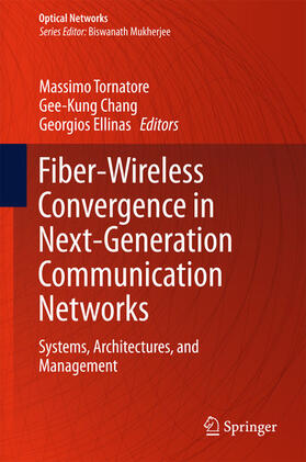 Tornatore / Chang / Ellinas |  Fiber-Wireless Convergence in Next-Generation Communication Networks | eBook | Sack Fachmedien