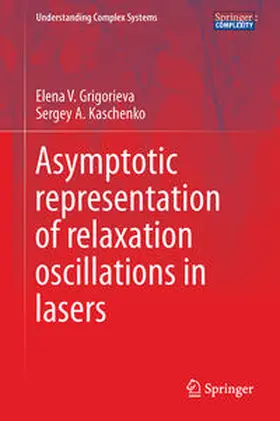 Grigorieva / Kaschenko |  Asymptotic Representation of Relaxation Oscillations in Lasers | eBook | Sack Fachmedien