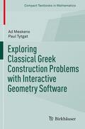 Meskens / Tytgat |  Exploring Classical Greek Construction Problems with Interactive Geometry Software | Buch |  Sack Fachmedien