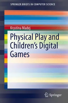 Madej |  Physical Play and Children’s Digital Games | Buch |  Sack Fachmedien