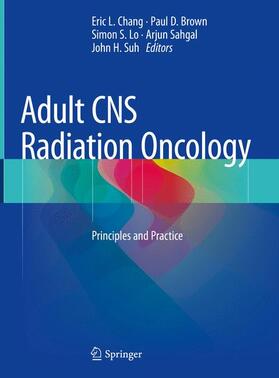 Chang / Brown / Suh | Adult CNS Radiation Oncology | Buch | 978-3-319-42877-2 | sack.de