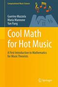 Mazzola / Pang / Mannone |  Cool Math for Hot Music | Buch |  Sack Fachmedien