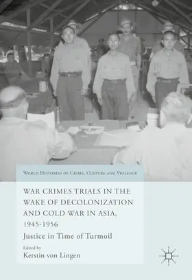 von Lingen | War Crimes Trials in the Wake of Decolonization and Cold War in Asia, 1945-1956 | E-Book | www.sack.de