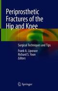 Yoon / Liporace |  Periprosthetic Fractures of the Hip and Knee | Buch |  Sack Fachmedien