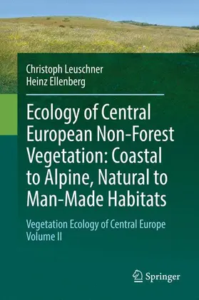 Leuschner / Ellenberg |  Ecology of Central European Non-Forest Vegetation: Coastal to Alpine, Natural to Man-Made Habitats | Buch |  Sack Fachmedien