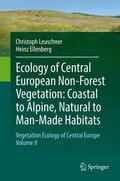 Leuschner / Ellenberg |  Ecology of Central European Non-Forest Vegetation: Coastal to Alpine, Natural to Man-Made Habitats | eBook | Sack Fachmedien