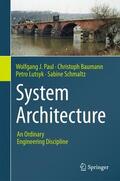 Paul / Schmaltz / Baumann |  System Architecture | Buch |  Sack Fachmedien