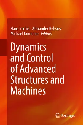 Irschik / Belyaev / Krommer |  Dynamics and Control of Advanced Structures and Machines | eBook | Sack Fachmedien