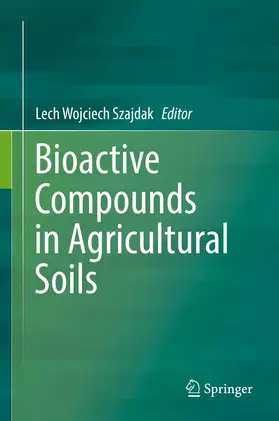 Szajdak |  Bioactive Compounds in Agricultural Soils | Buch |  Sack Fachmedien