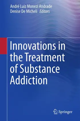 De Micheli / Andrade |  Innovations in the Treatment of Substance Addiction | Buch |  Sack Fachmedien