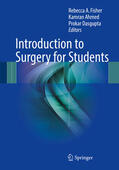 Fisher / Ahmed / Dasgupta |  Introduction to Surgery for Students | eBook | Sack Fachmedien