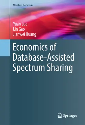 Luo / Gao / Huang |  Economics of Database-Assisted Spectrum Sharing | eBook | Sack Fachmedien