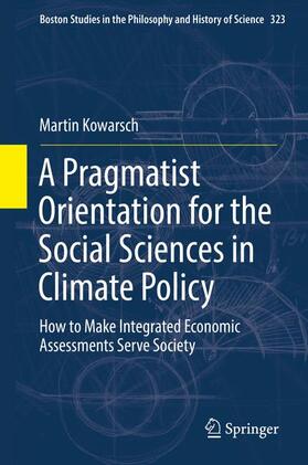 Kowarsch | A Pragmatist Orientation for the Social Sciences in Climate Policy | Buch | 978-3-319-43279-3 | sack.de
