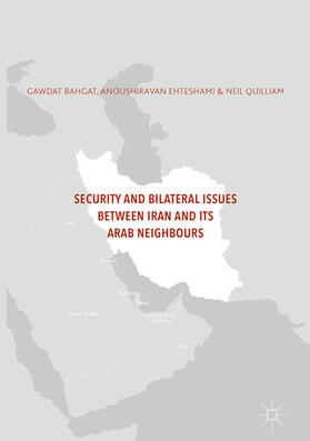 Ehteshami / Quilliam / Bahgat | Security and Bilateral Issues between Iran and its Arab Neighbours | E-Book | sack.de