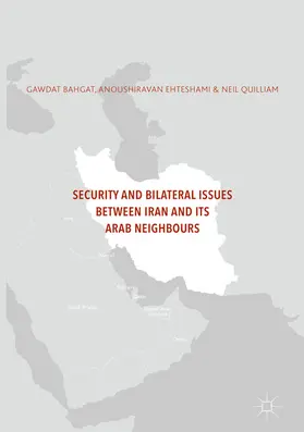 Ehteshami / Quilliam / Bahgat |  Security and Bilateral Issues between Iran and its Arab Neighbours | eBook | Sack Fachmedien