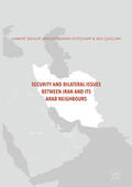Ehteshami / Quilliam / Bahgat |  Security and Bilateral Issues between Iran and its Arab Neighbours | eBook | Sack Fachmedien