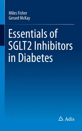 Fisher / McKay |  Essentials of SGLT2 Inhibitors in Diabetes | Buch |  Sack Fachmedien