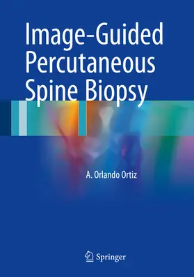 Ortiz | Image-Guided Percutaneous Spine Biopsy | E-Book | www.sack.de