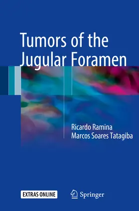 Ramina, MD, PhD / Ramina / Tatagiba, MD, PhD | Tumors of the Jugular Foramen | E-Book | www.sack.de