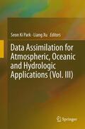 Xu / Park |  Data Assimilation for Atmospheric, Oceanic and Hydrologic Applications (Vol. III) | Buch |  Sack Fachmedien