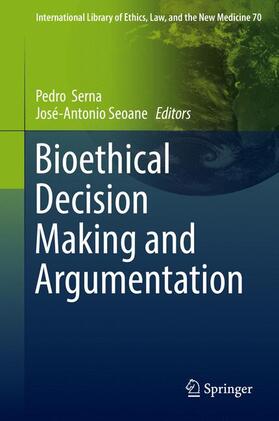 Seoane / Serna |  Bioethical Decision Making and Argumentation | Buch |  Sack Fachmedien