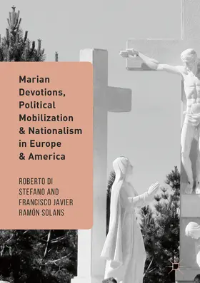Di Stefano / Ramón Solans | Marian Devotions, Political Mobilization, and Nationalism in Europe and America | E-Book | www.sack.de