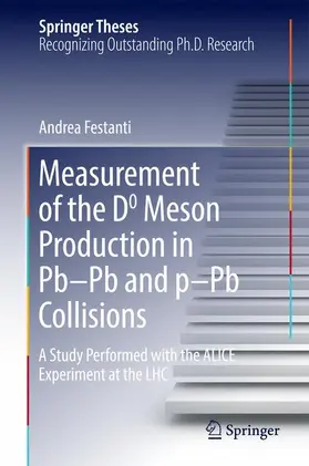 Festanti |  Measurement of the D0 Meson Production in Pb-Pb and p-Pb Collisions | Buch |  Sack Fachmedien