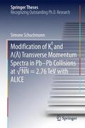 Schuchmann |  Modification of K0s and Lambda(AntiLambda) Transverse Momentum Spectra in Pb-Pb Collisions at ¿sNN = 2.76 TeV with ALICE | Buch |  Sack Fachmedien