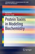 Singh / Kumar |  Protein Toxins in Modeling Biochemistry | Buch |  Sack Fachmedien