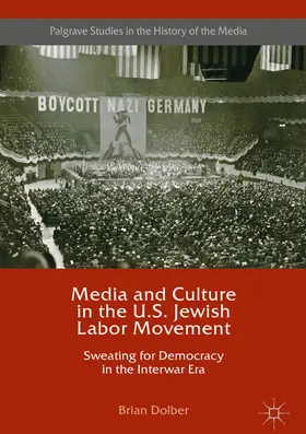 Dolber |  Media and Culture in the U.S. Jewish Labor Movement | eBook | Sack Fachmedien