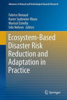 Renaud / Nehren / Sudmeier-Rieux | Ecosystem-Based Disaster Risk Reduction and Adaptation in Practice | Buch | 978-3-319-43631-9 | sack.de