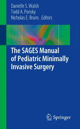 Walsh / Ponsky / Bruns | The SAGES Manual of Pediatric Minimally Invasive Surgery | E-Book | www.sack.de