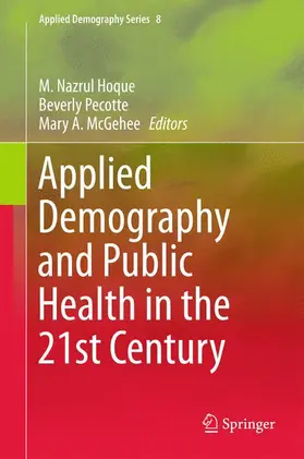Hoque / McGehee / Pecotte |  Applied Demography and Public Health in the 21st Century | Buch |  Sack Fachmedien