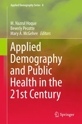 Hoque / Pecotte / McGehee |  Applied Demography and Public Health in the 21st Century | eBook | Sack Fachmedien