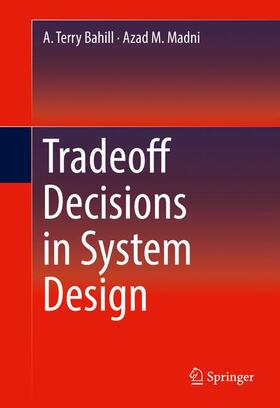 Madni / Bahill | Tradeoff Decisions in System Design | Buch | 978-3-319-43710-1 | sack.de