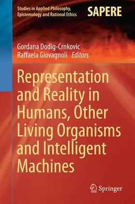 Dodig-Crnkovic / Giovagnoli |  Representation and Reality in Humans, Other Living Organisms and Intelligent Machines | eBook | Sack Fachmedien