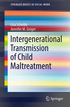 Schelbe / Geiger |  Intergenerational Transmission of Child Maltreatment | Buch |  Sack Fachmedien
