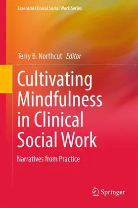 Northcut |  Cultivating Mindfulness in Clinical Social Work | Buch |  Sack Fachmedien
