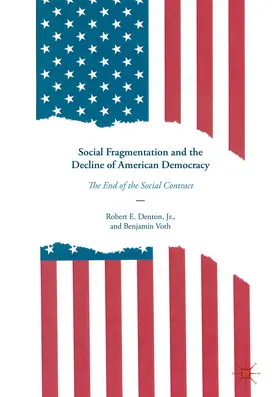 Denton, Jr. / Denton / Voth |  Social Fragmentation and the Decline of American Democracy | eBook | Sack Fachmedien