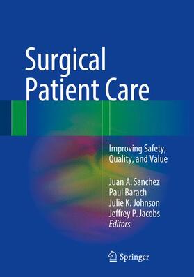 Sanchez / Jacobs / Barach | Surgical Patient Care | Buch | 978-3-319-44008-8 | sack.de