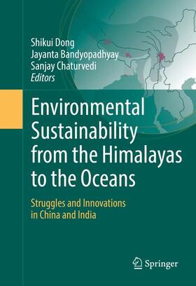 Dong / Chaturvedi / Bandyopadhyay | Environmental Sustainability from the Himalayas to the Oceans | Buch | 978-3-319-44035-4 | sack.de
