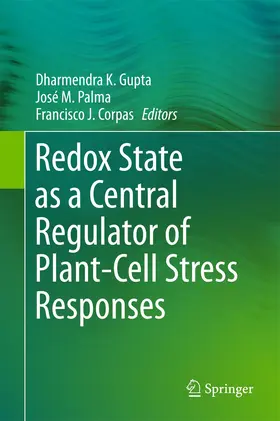 Gupta / Corpas / Palma |  Redox State as a Central Regulator of Plant-Cell Stress Responses | Buch |  Sack Fachmedien